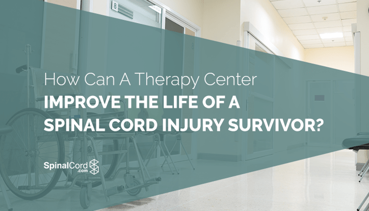 How Can a Therapy Center Improve the Life of a Spinal Cord Injury Survivor