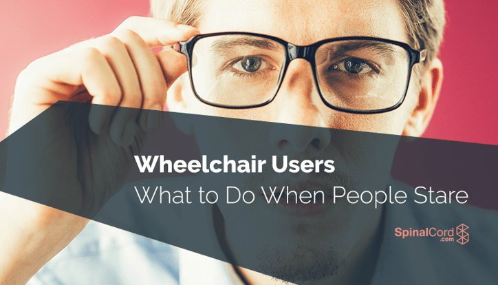What to do when people stare at those in a wheelchair.