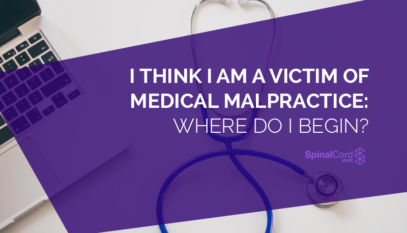 I-Think-I-Am-A-Victim-of-Medical-Malpractice-Where-Do-I-begin-Blog-IMG.png