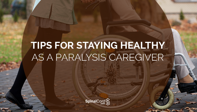 Tips-for-Staying-Healthy-as-a-Paralysis-Caregiver-Blog-IMG.png